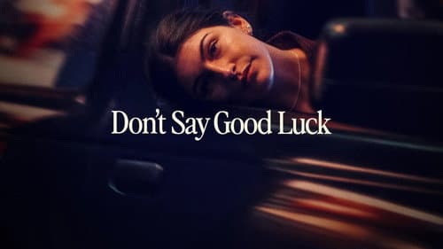 Don't Say Good Luck still