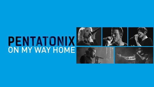 Pentatonix: On My Way Home still