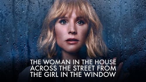 The Woman in the House Across the Street from the Girl in the Window still