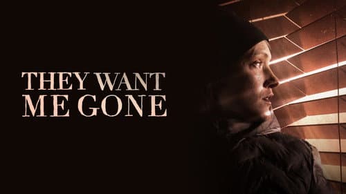 They Want Me Gone still