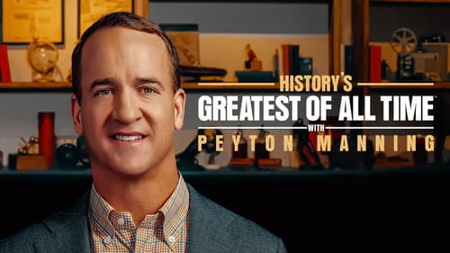 History's Greatest of All Time with Peyton Manning still