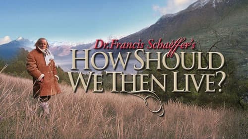 How Should We Then Live? still