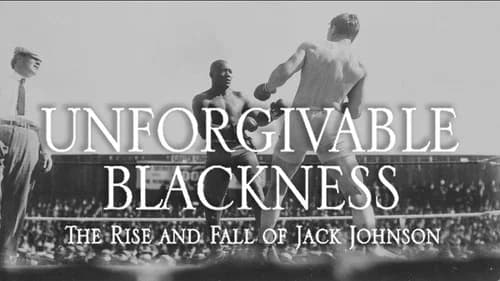 Unforgivable Blackness: The Rise and Fall of Jack Johnson still