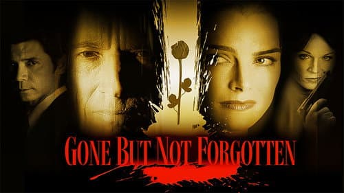 Gone But Not Forgotten still