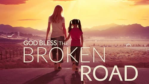 God Bless the Broken Road still