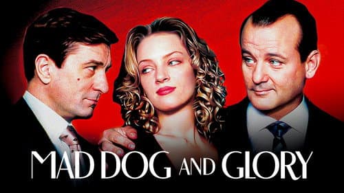 Mad Dog and Glory still