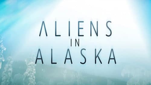 Aliens In Alaska still