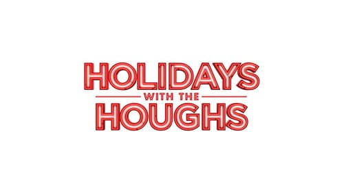 Holidays With the Houghs still