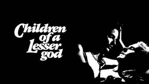 Children of a Lesser God still