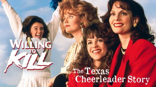 Willing to Kill: The Texas Cheerleader Story still