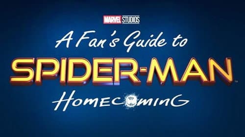 A Fan's Guide to Spider-Man Homecoming still
