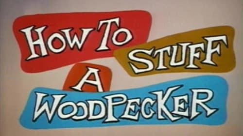 How to Stuff a Woodpecker still