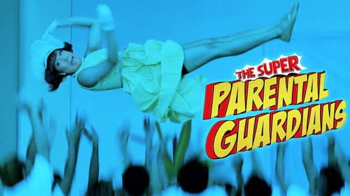 The Super Parental Guardians still