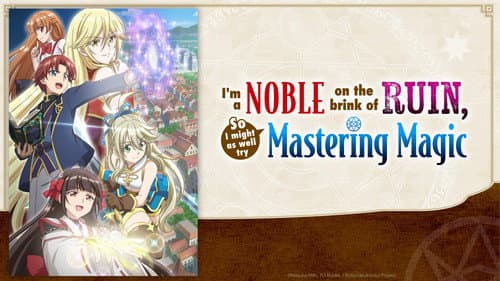 I'm a Noble on the Brink of Ruin, So I Might as Well Try Mastering Magic still