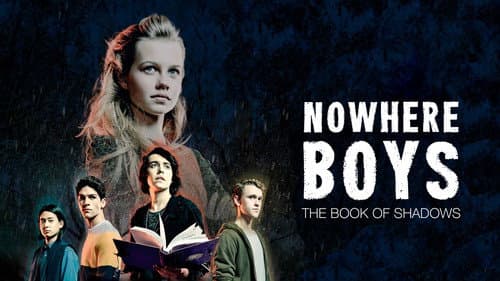 Nowhere Boys: The Book of Shadows still
