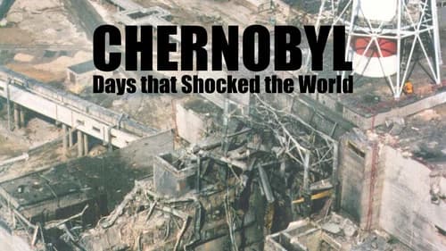 Chernobyl: Days That Shocked the World still