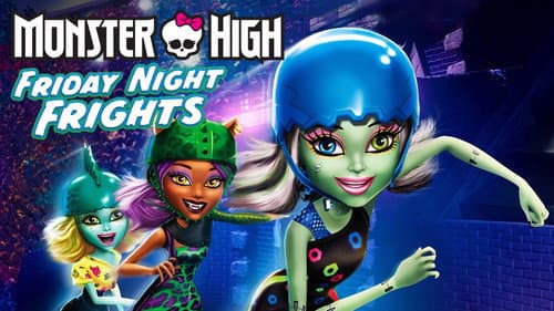 Monster High: Friday Night Frights still