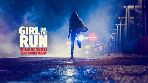 Girl on the Run: The Hunt for America's Most Wanted Woman still