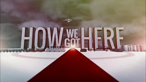 How We Got Here still