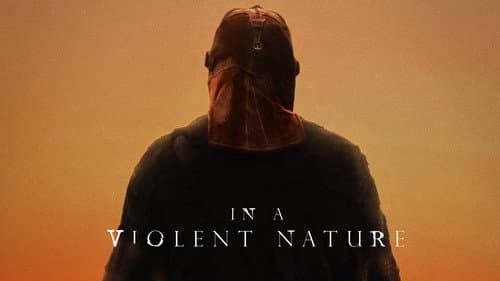 In a Violent Nature still