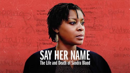 Say Her Name: The Life and Death of Sandra Bland still