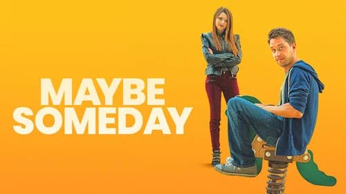 Maybe Someday still