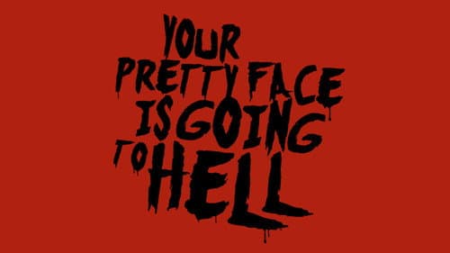 Your Pretty Face Is Going to Hell still