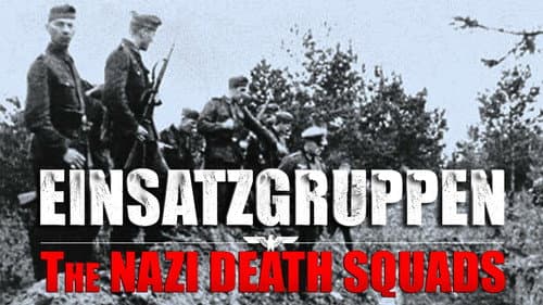 Einsatzgruppen: The Nazi Death Squads still