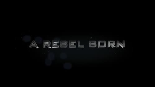 A Rebel Born still
