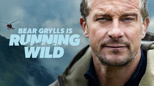 Bear Grylls is Running Wild still