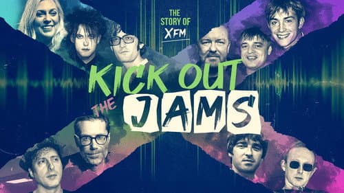 Kick Out the Jams: The Story of XFM still