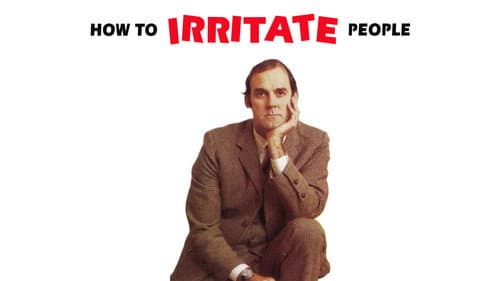 How to Irritate People still
