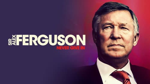 Sir Alex Ferguson: Never Give In still