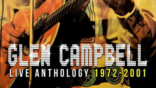 Glen Campbell | Live Anthology (1972-2001) still