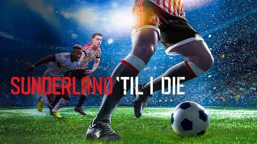 Sunderland 'Til I Die still