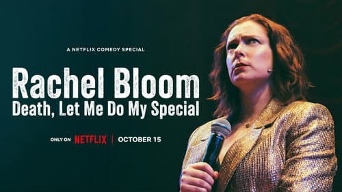 Rachel Bloom: Death, Let Me Do My Special still