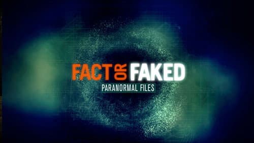 Fact or Faked: Paranormal Files still