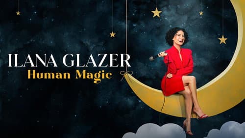 Ilana Glazer: Human Magic still