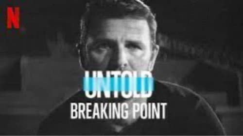 Untold: Breaking Point still