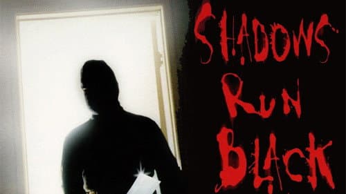 Shadows Run Black still