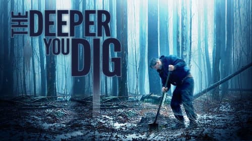The Deeper You Dig still