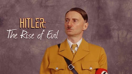 Hitler: The Rise of Evil still