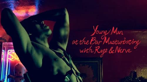 Young Man at the Bar Masturbating with Rage and Nerve still