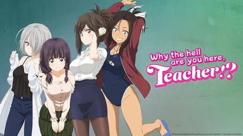 Why the Hell Are You Here, Teacher!? still