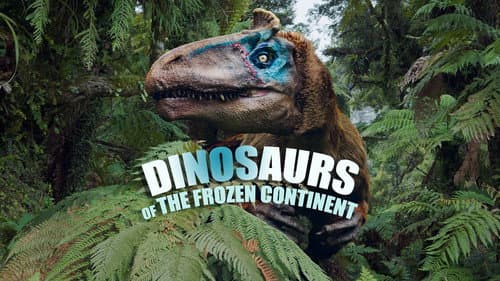 Ancient Earth: Dinosaurs of the Frozen Continent still