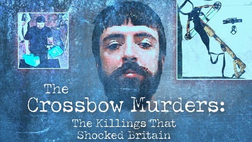 The Crossbow Murders: The Killings That Shocked Britain. still