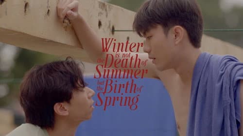 Winter is not the Death of Summer, but the Birth of Spring still