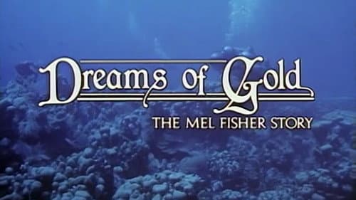 Dreams of Gold: The Mel Fisher Story still