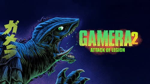 Gamera 2: Attack of Legion still