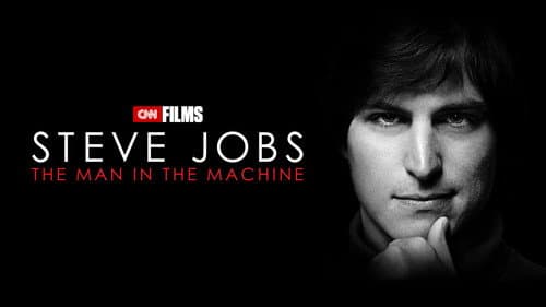 Steve Jobs: The Man in the Machine still